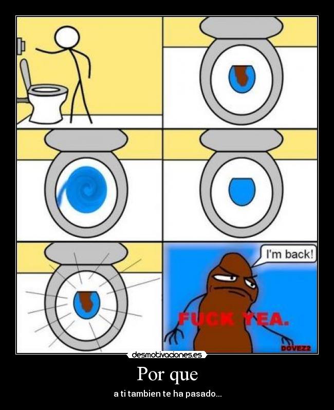 Por que - a ti tambien te ha pasado...