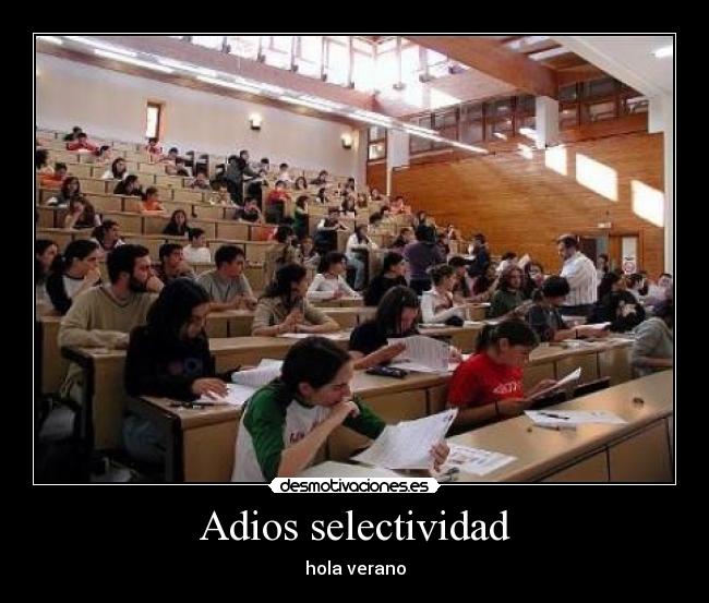 Adios selectividad - hola verano