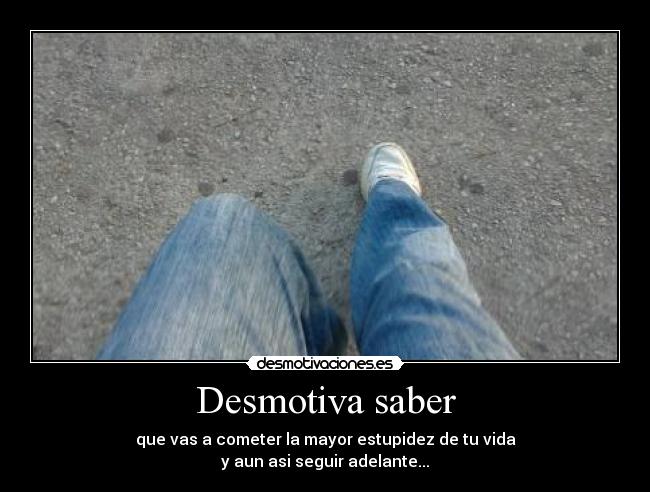 Desmotiva saber - 
