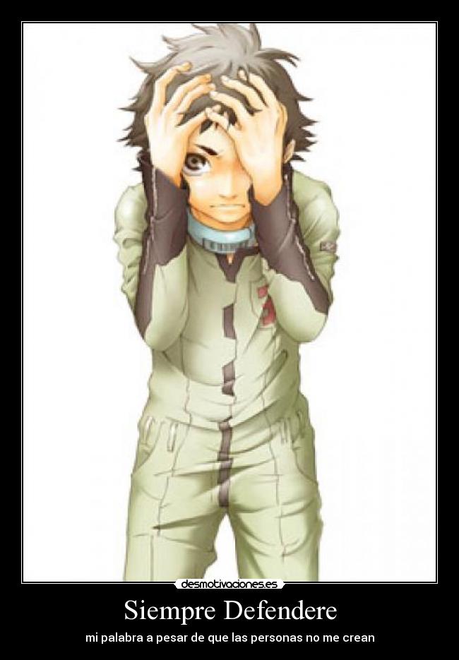 Siempre Defendere - mi palabra a pesar de que las personas no me crean