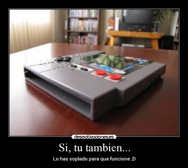Si, tu tambien... -