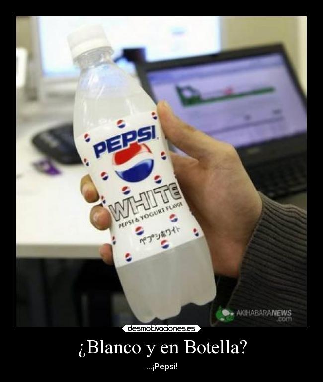 ¿Blanco y en Botella? -