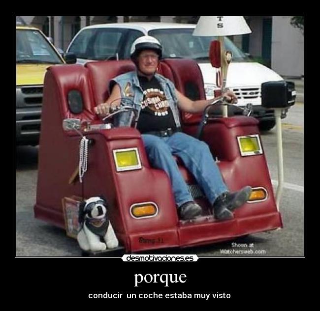porque - conducir un coche estaba muy visto