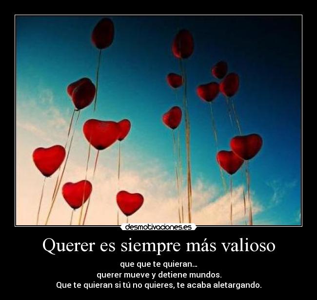 Querer es siempre más valioso -