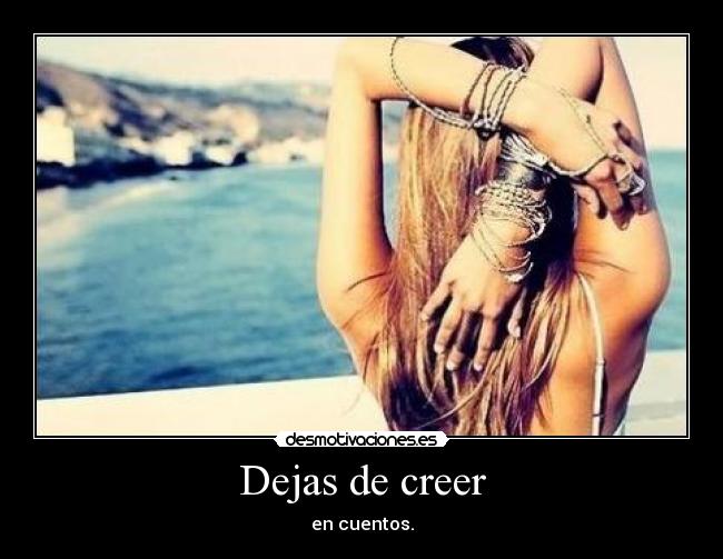 Dejas de creer -
