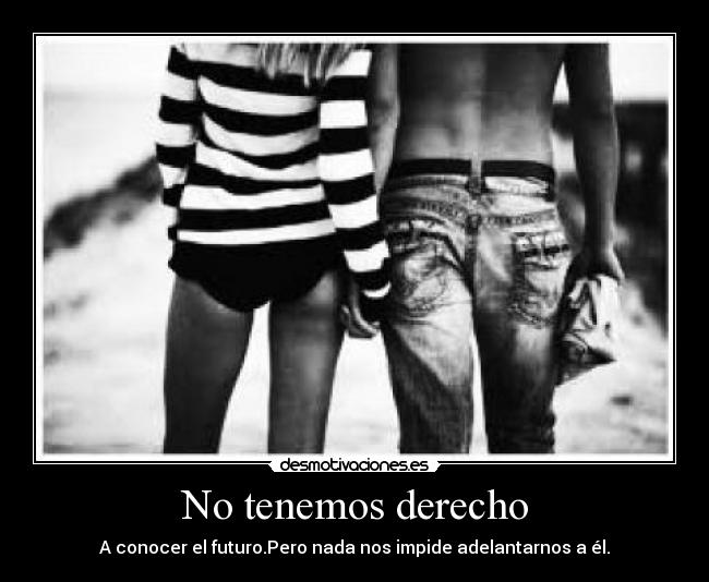 No tenemos derecho -