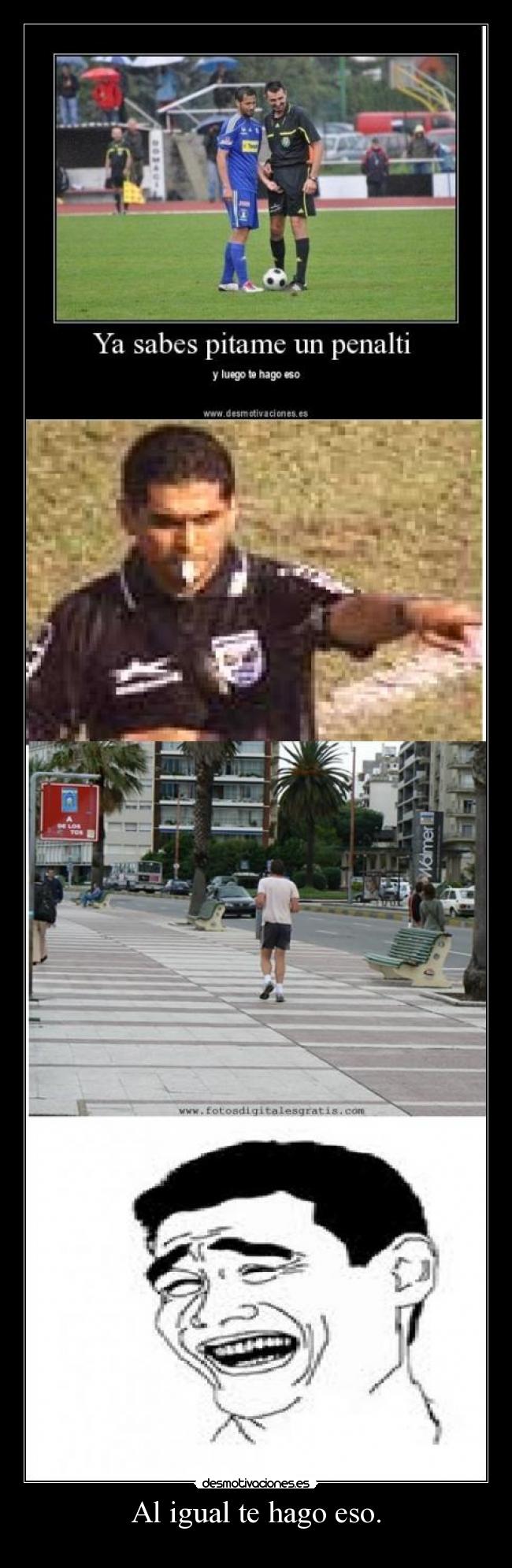 Al igual te hago eso. -