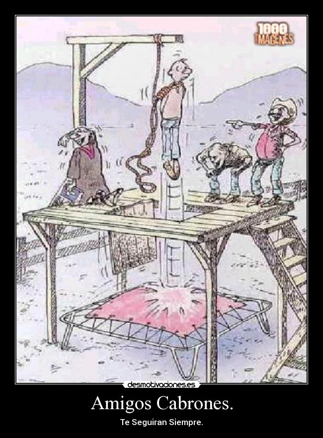 Amigos Cabrones. -