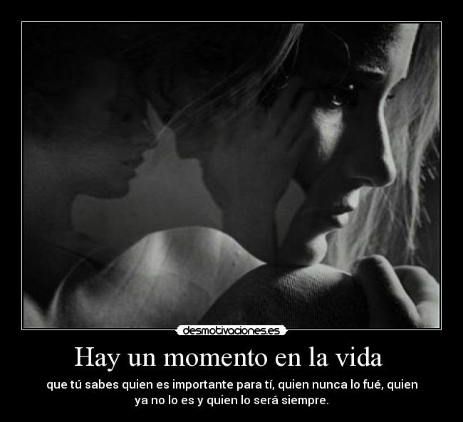 Hay un momento en la vida -