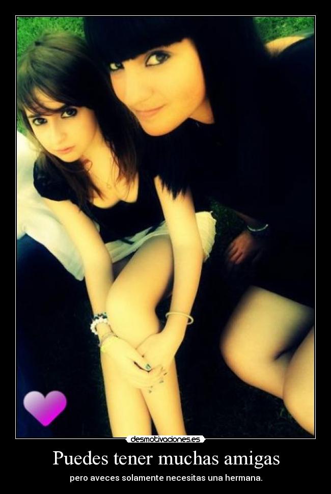 Puedes tener muchas amigas -