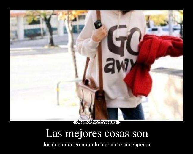 Las mejores cosas son - 