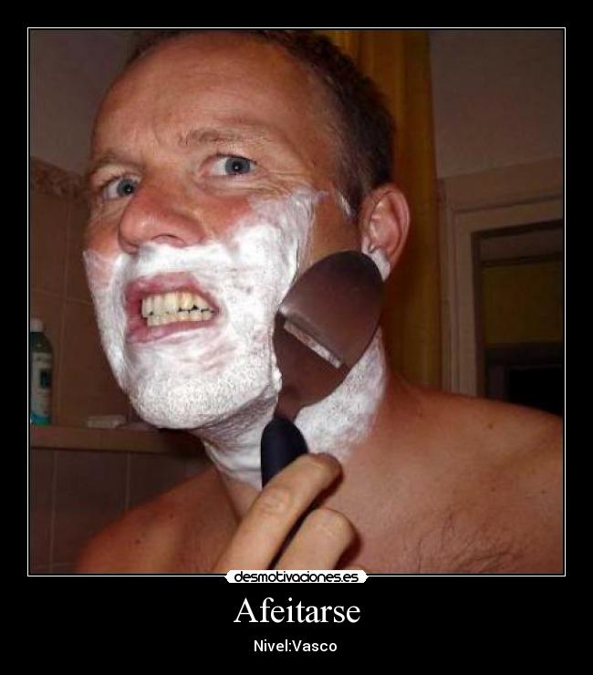 Afeitarse - Nivel:Vasco