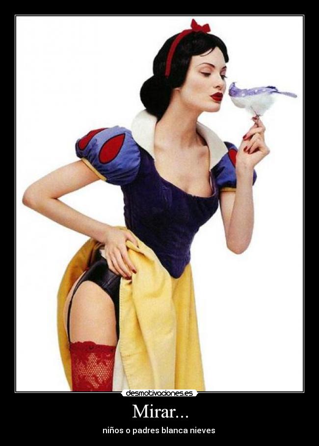 Mirar... - niños o padres blanca nieves