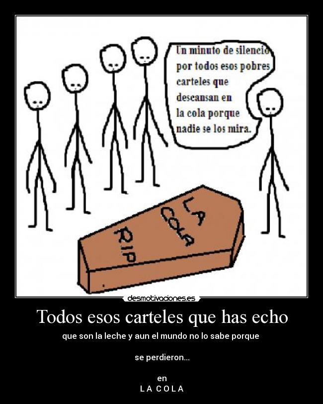 Todos esos carteles que has echo - 