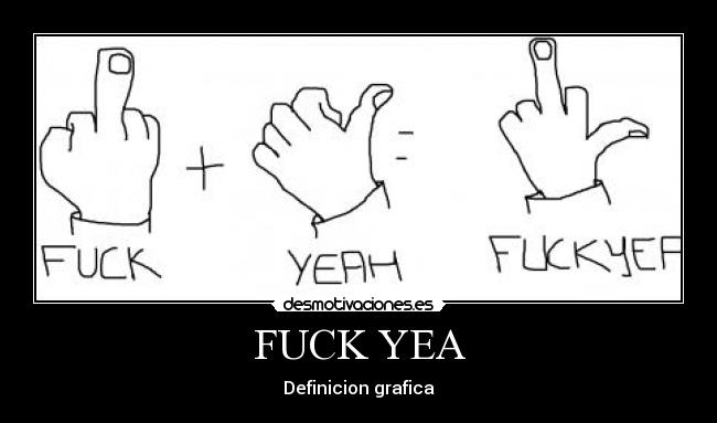 FUCK YEA - 
