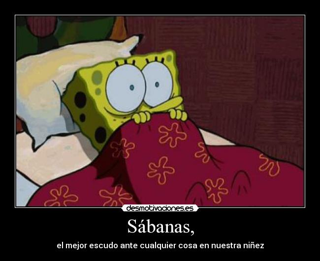 Sábanas, - el mejor escudo ante cualquier cosa en nuestra niñez