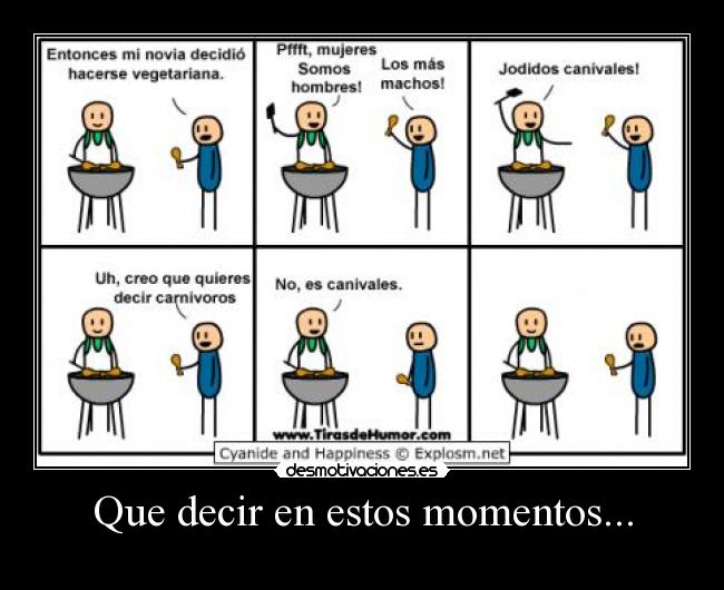 Que decir en estos momentos... -