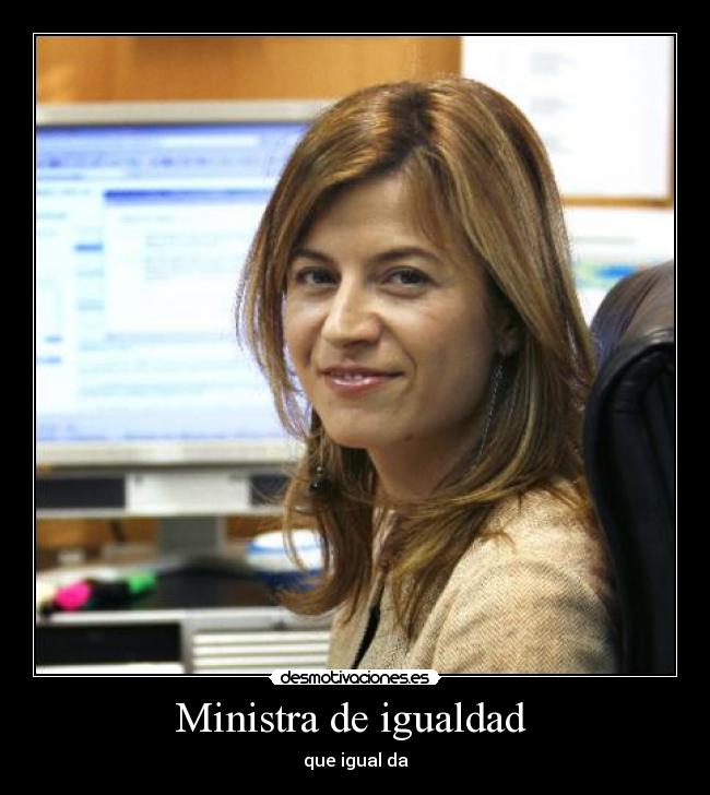 Ministra de igualdad - que igual da