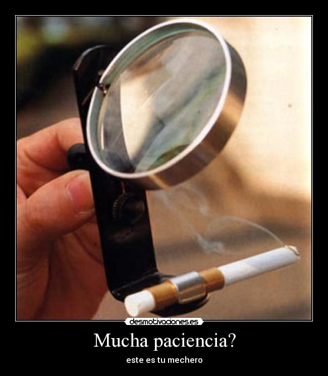 Mucha paciencia? - 