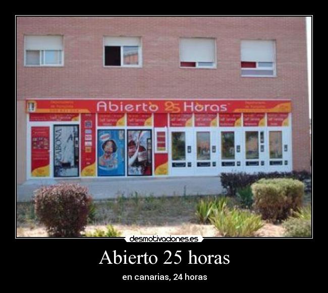 Abierto 25 horas -