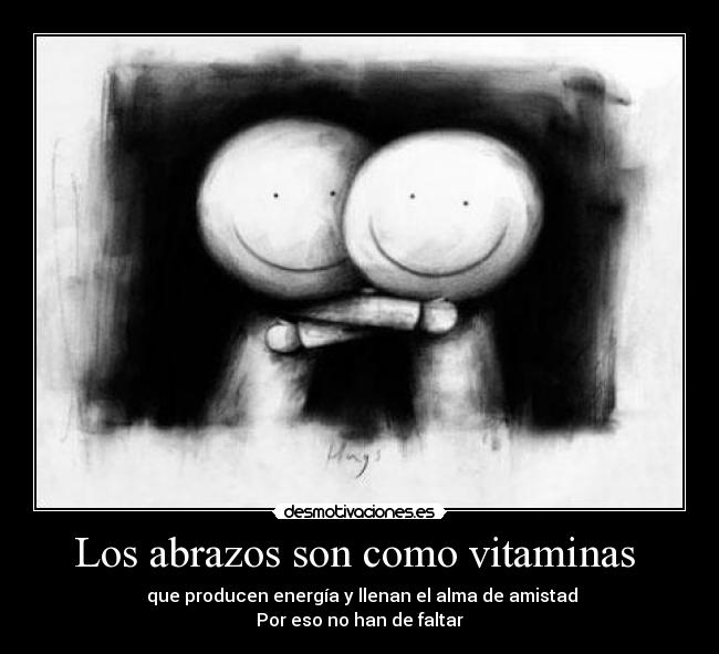 Los abrazos son como vitaminas  - 