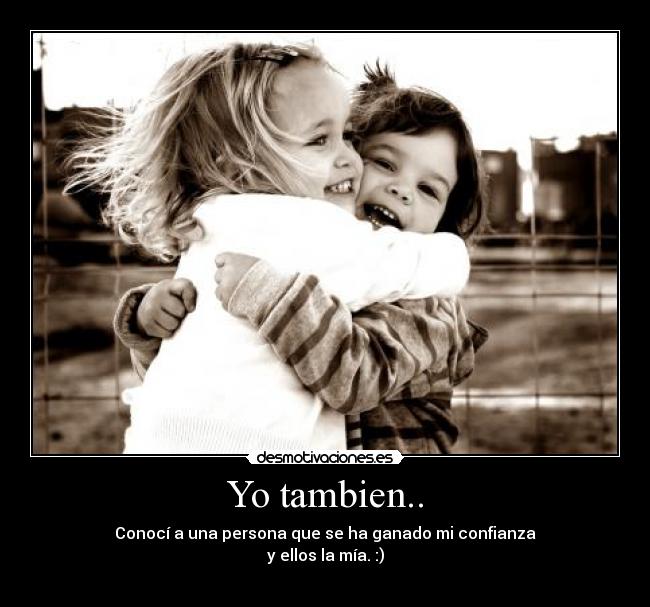 Yo tambien.. -