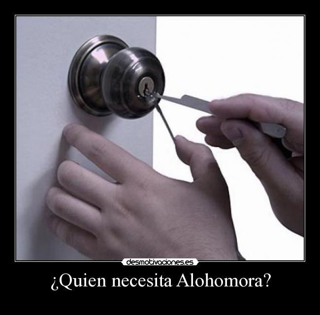 ¿Quien necesita Alohomora? -