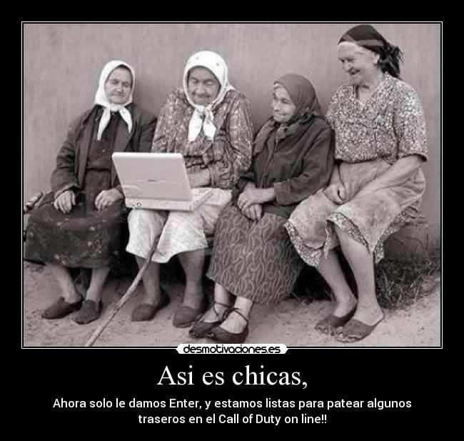 Asi es chicas, -