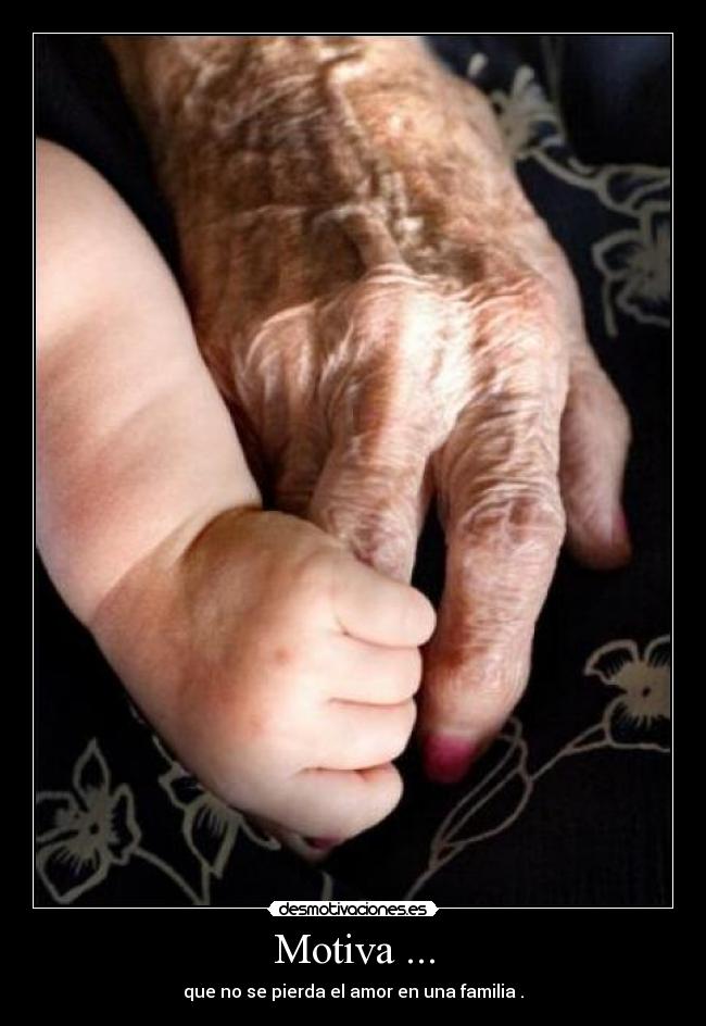 Motiva ... - que no se pierda el amor en una familia .