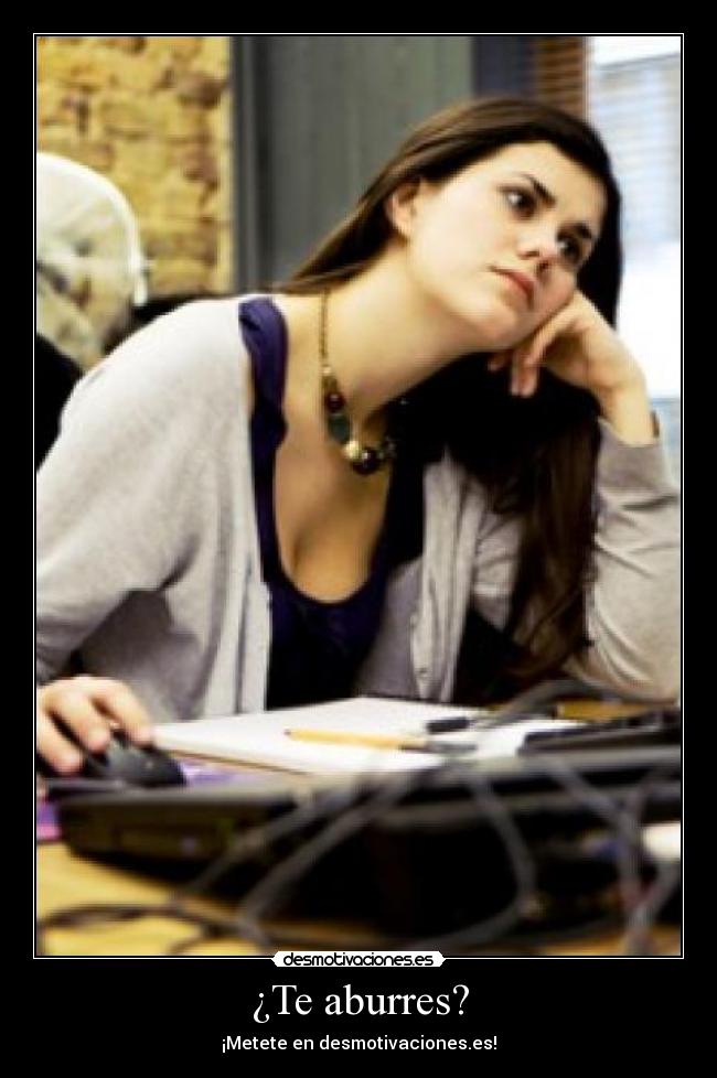 ¿Te aburres? -