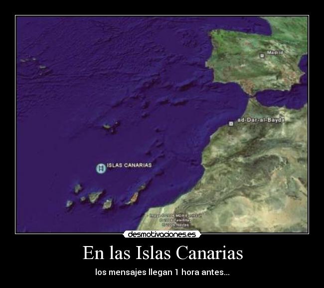 En las Islas Canarias - los mensajes llegan 1 hora antes...