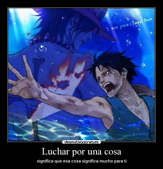 Luchar por una cosa - significa que esa cosa significa mucho para ti