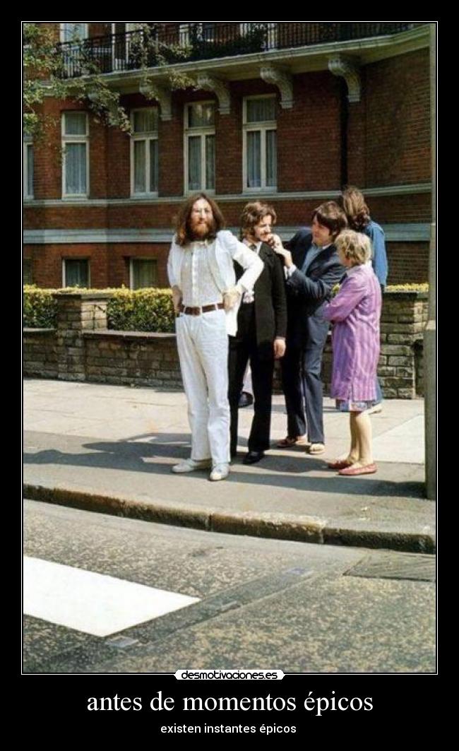 antes de momentos épicos -