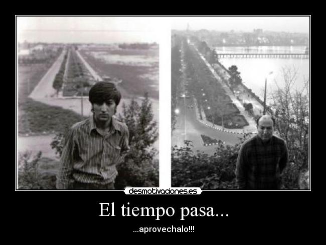 El tiempo pasa... -