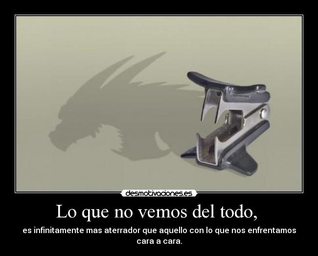 Lo que no vemos del todo, -