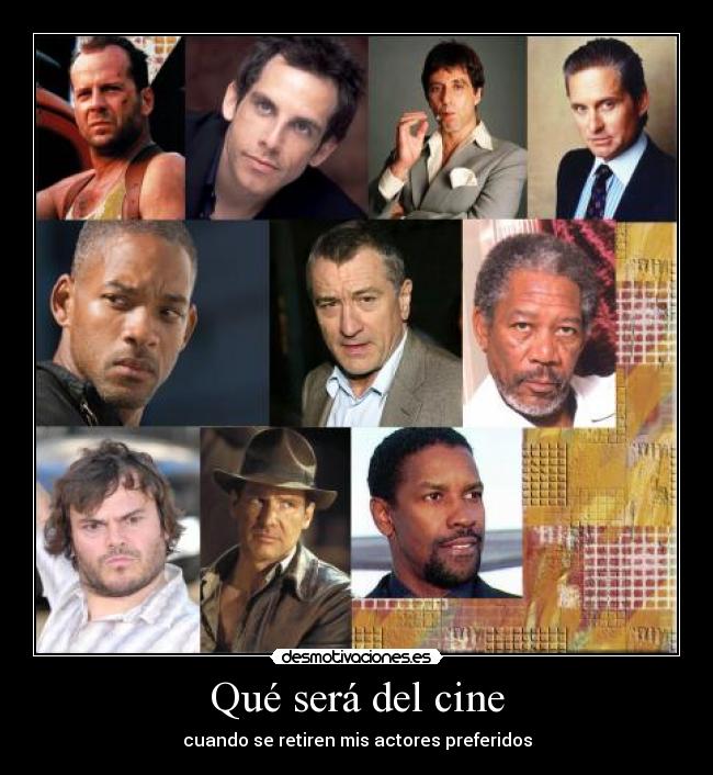 Qué será del cine - cuando se retiren mis actores preferidos