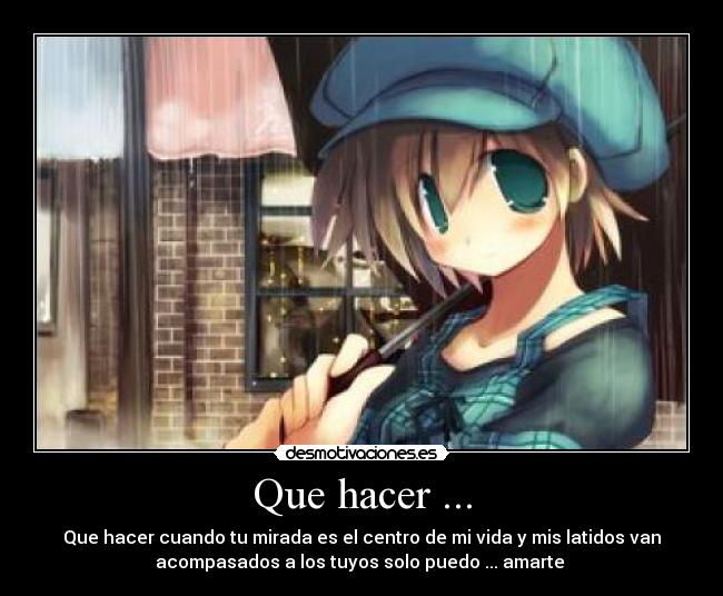 Que hacer ... -