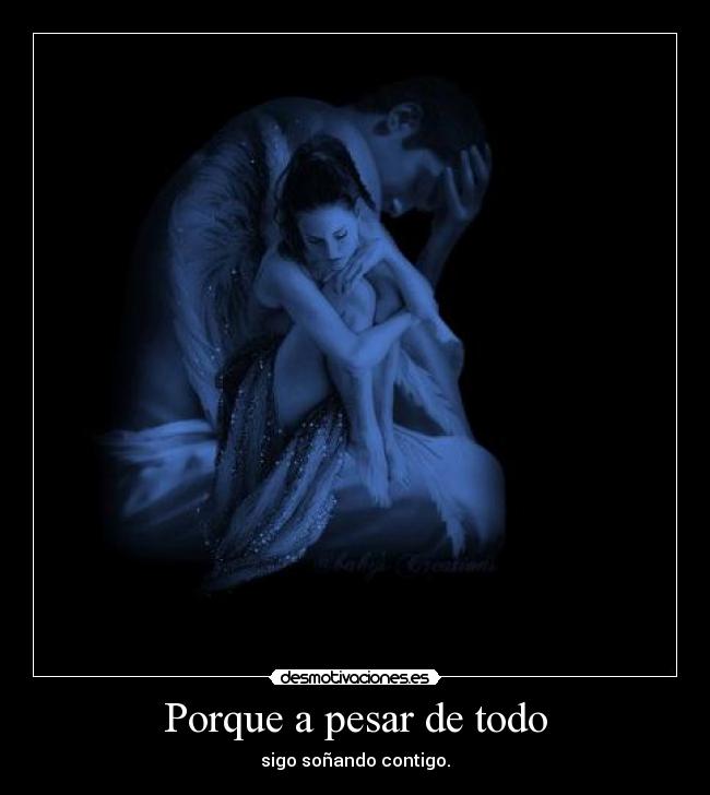 Porque a pesar de todo -