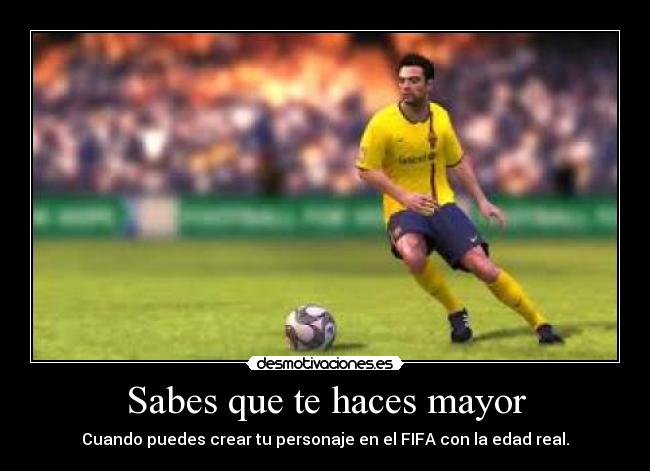 Sabes que te haces mayor -