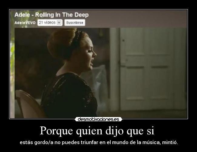 Porque quien dijo que si  - 