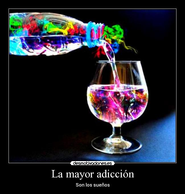 La mayor adicción -