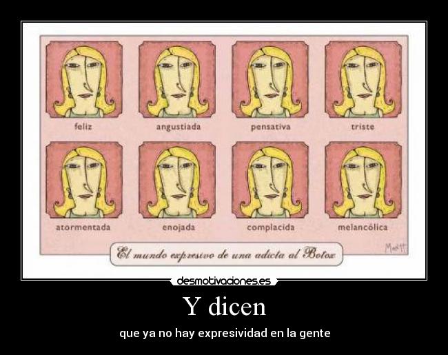 Y dicen - que ya no hay expresividad en la gente