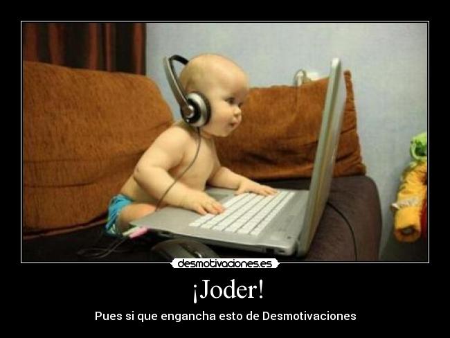 ¡Joder! -