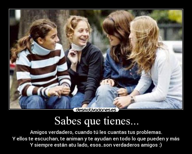 Sabes que tienes... -