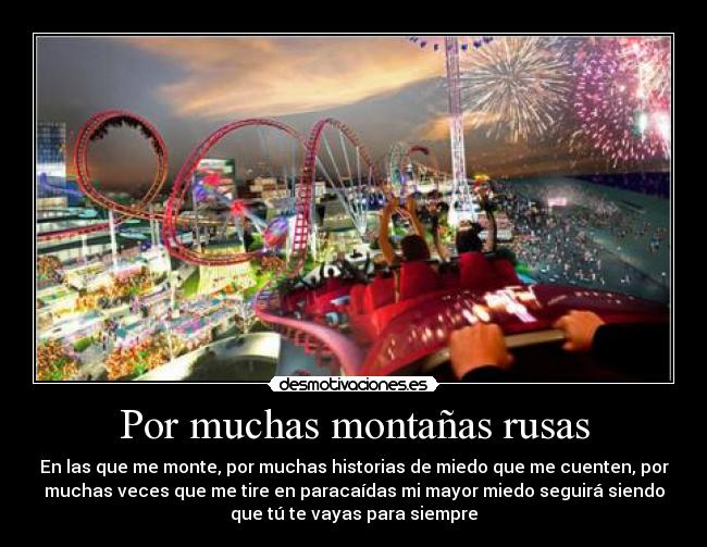 Por muchas montañas rusas -