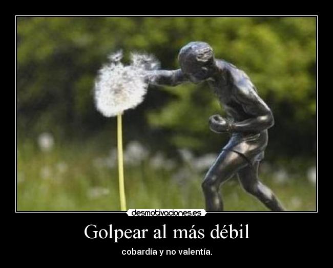 Golpear al más débil -