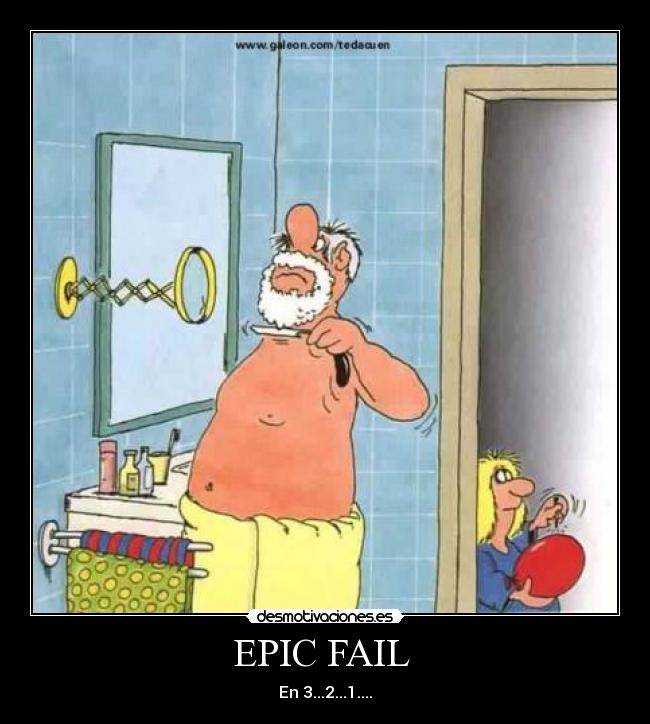 EPIC FAIL  - 