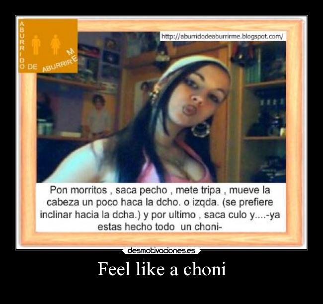 Feel like a choni -