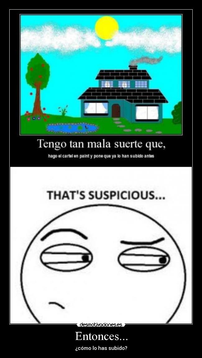 Entonces... - ¿cómo lo has subido?