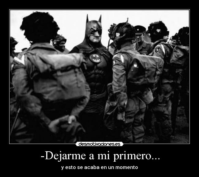 -Dejarme a mi primero... - 